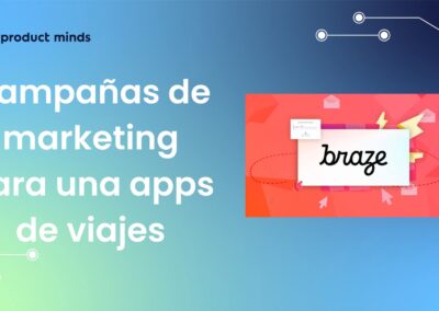 Qué campañas de marketing puedes crear si tienes una app de viajes