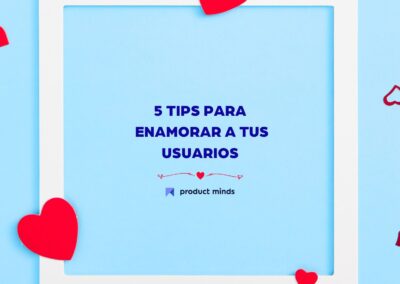 Consejos de San Valentín: Cómo retener a tu usuarios y crear una relación duradera