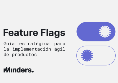 Feature Flags: Una guía estratégica para lanzamientos ágiles de producto