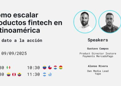 Webinar «Del dato a la acción: cómo escalar productos Fintech en Latinoamérica»